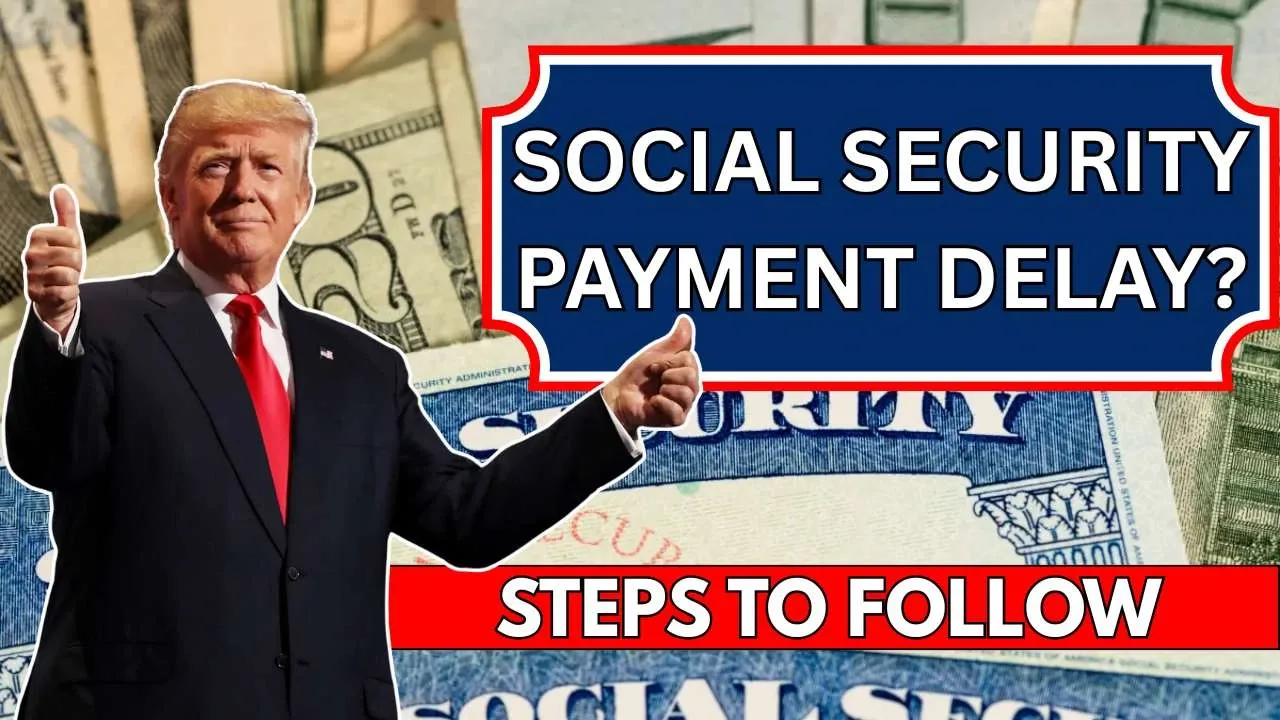 Steps to Follow When Your Social Security Payment Is Delayed
